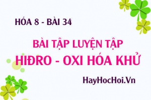 Bài tập luyện tập về điều chế HIDRO và phản ứng thế, phản ứng OXI HÓA KHỬ - Hóa 8 bài 34